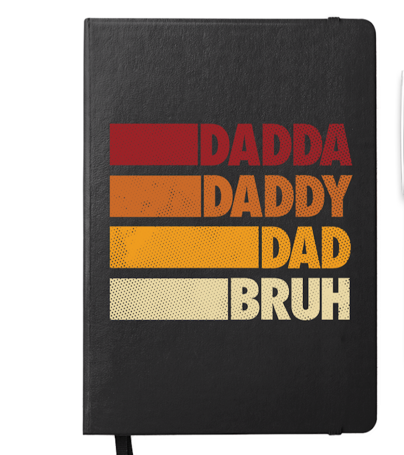 Slightly Fucked Daddy, Dad, Bruh Notebook