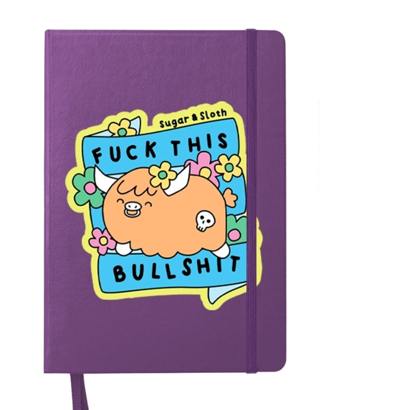 Slightly Fucked Fuck This Bullshit Notebook