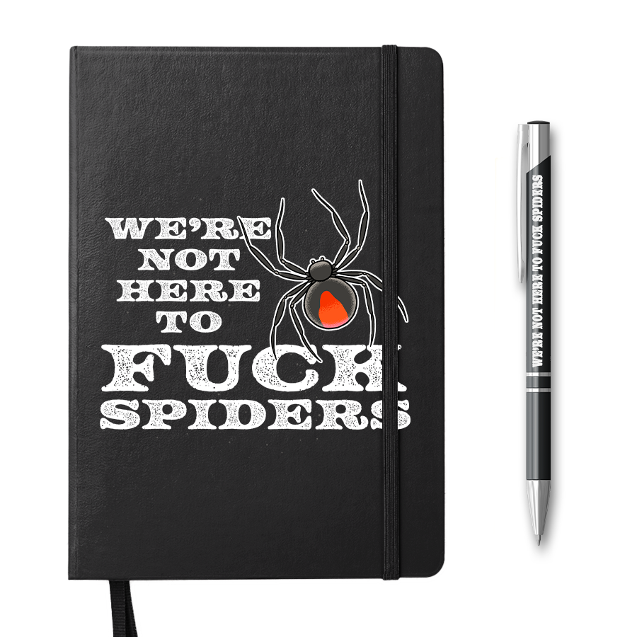 We&#39;re Not Here To Fuck Spiders Notebook