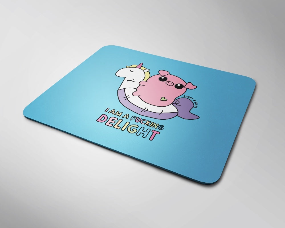 I&#39;m a Fucking Delight Mouse Pad