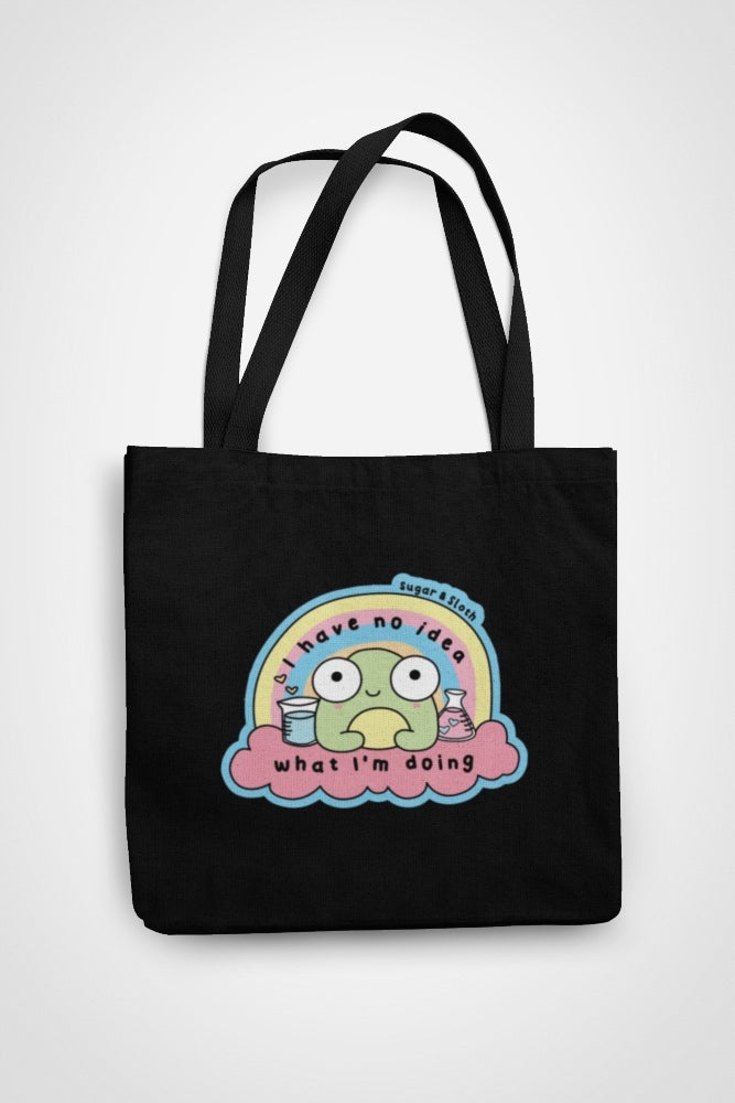 I Have No Idea What I&#39;m Doing Tote Bag