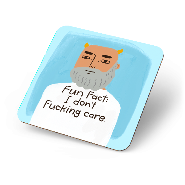 Fun Fact: I Don't Fucking Care Grumpy Bastard Coaster