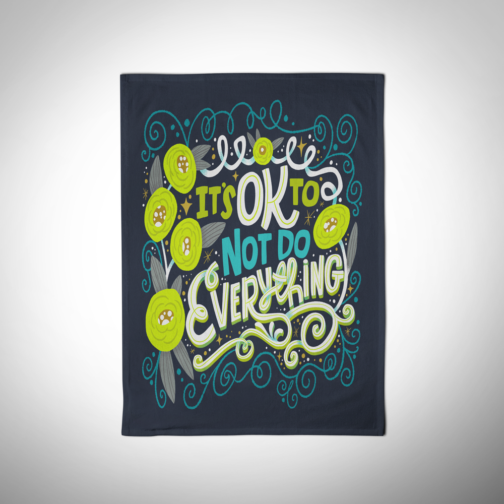 It&#39;s Ok Not To Do Everything Tea Towel
