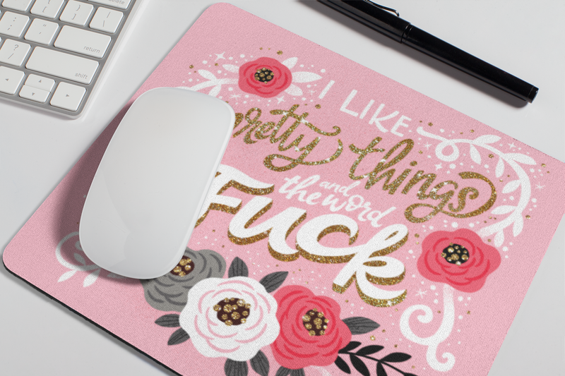 I Like Pretty Things &amp; The Word Fuck Mouse Pad