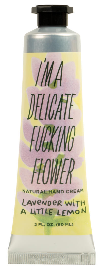 I&#39;m a Delicate Fucking Flower Hand Cream - Lavender with a little Lemon