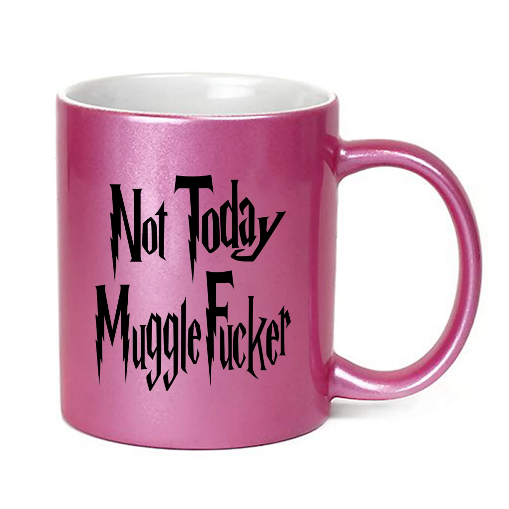 Not Today Mugglefucker Glitter Mug