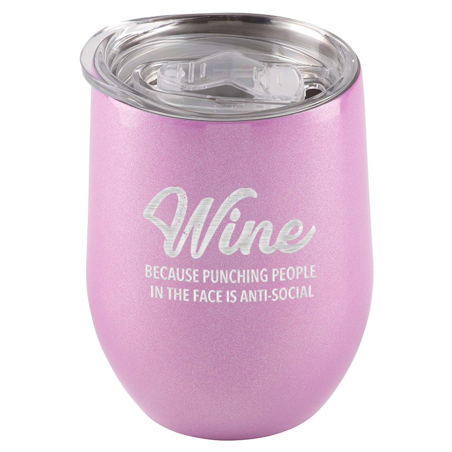 Wine. Because punching people in the face is anti-social. Stainless Steel Tumbler