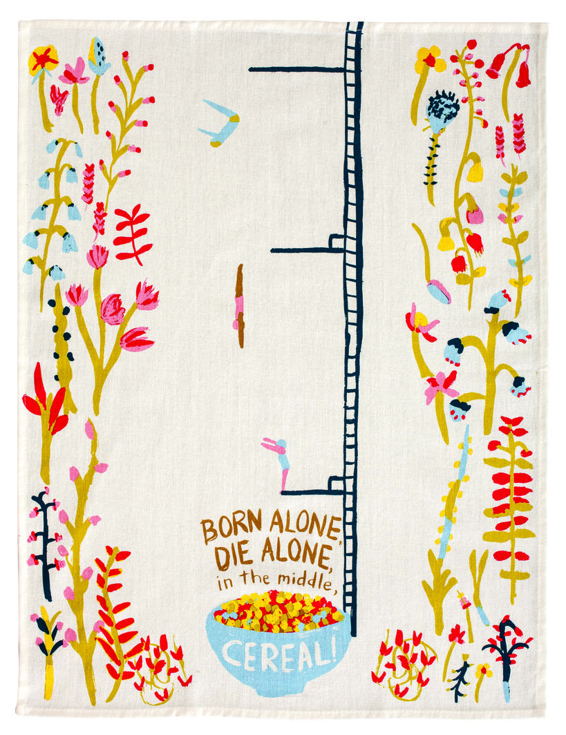 Born Alone, Die Alone, In The Middle....Cereal Tea Towel / Dish Towel