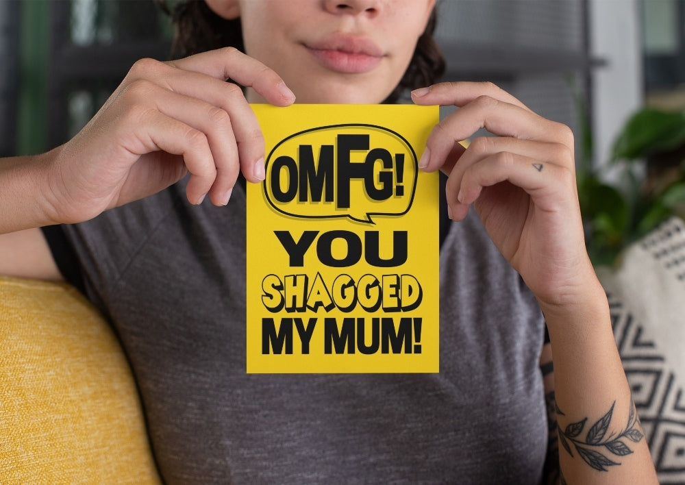 OMFG You Shagged My Mum! Card