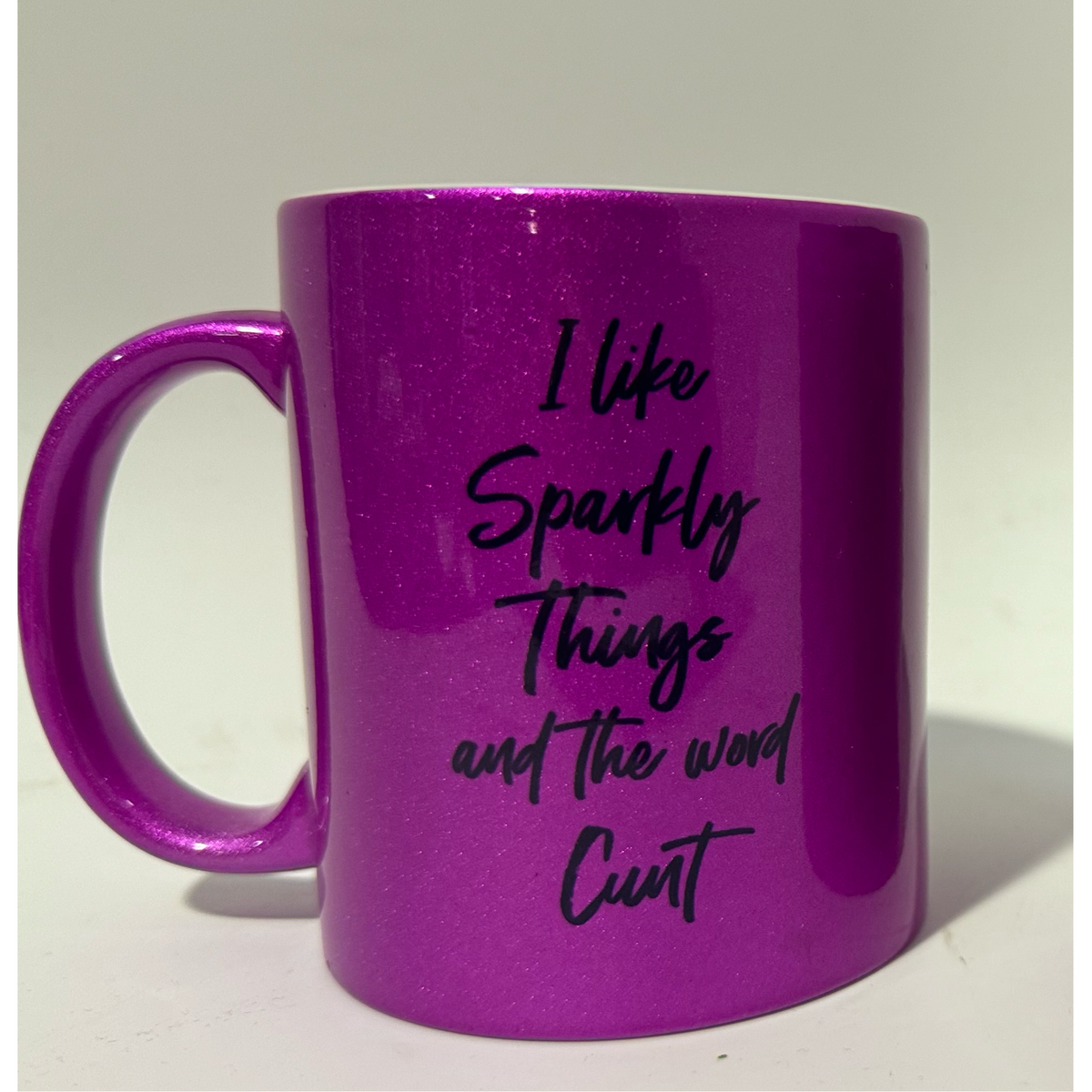 I Like Sparkly Things &amp; The Word Cunt Glitter Mug