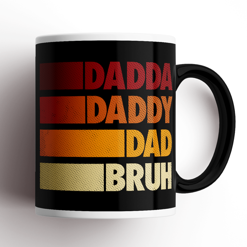 Dadda, Daddy, Dad, Bruh Mug