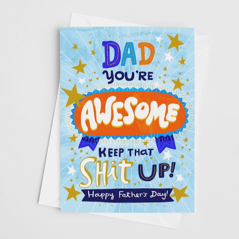 Image of Dad, You're Awesome Keep That Shit Up Card
