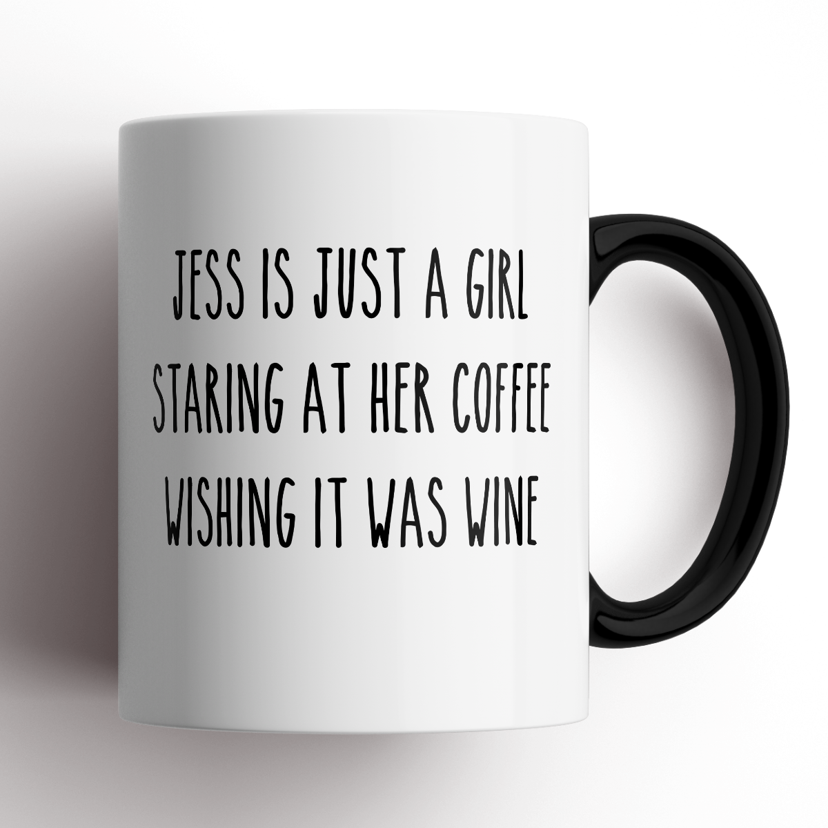 Jess Is Just A Girl Wishing her Coffee Was Wine Mug - ANY NAME