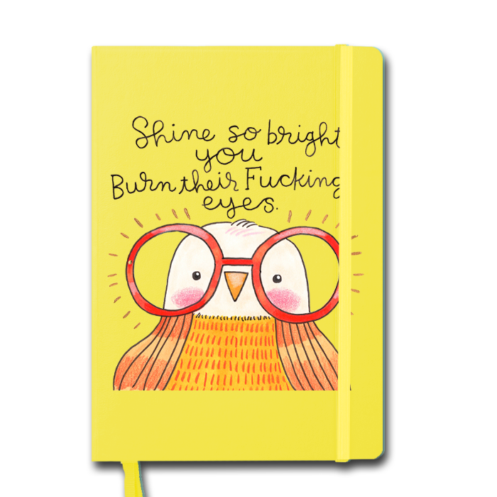 Shine So Bright You Burn Their Fucking Eyes Derpy Bird Notebook