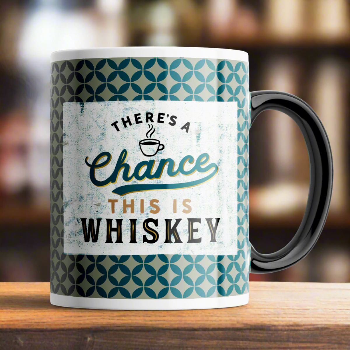 Coffee Mug There's a Chance This is Whiskey