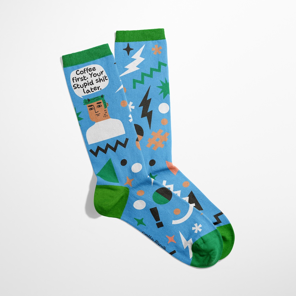 Coffee First, Your Stupid Shit Later Grumpy Bastard Socks