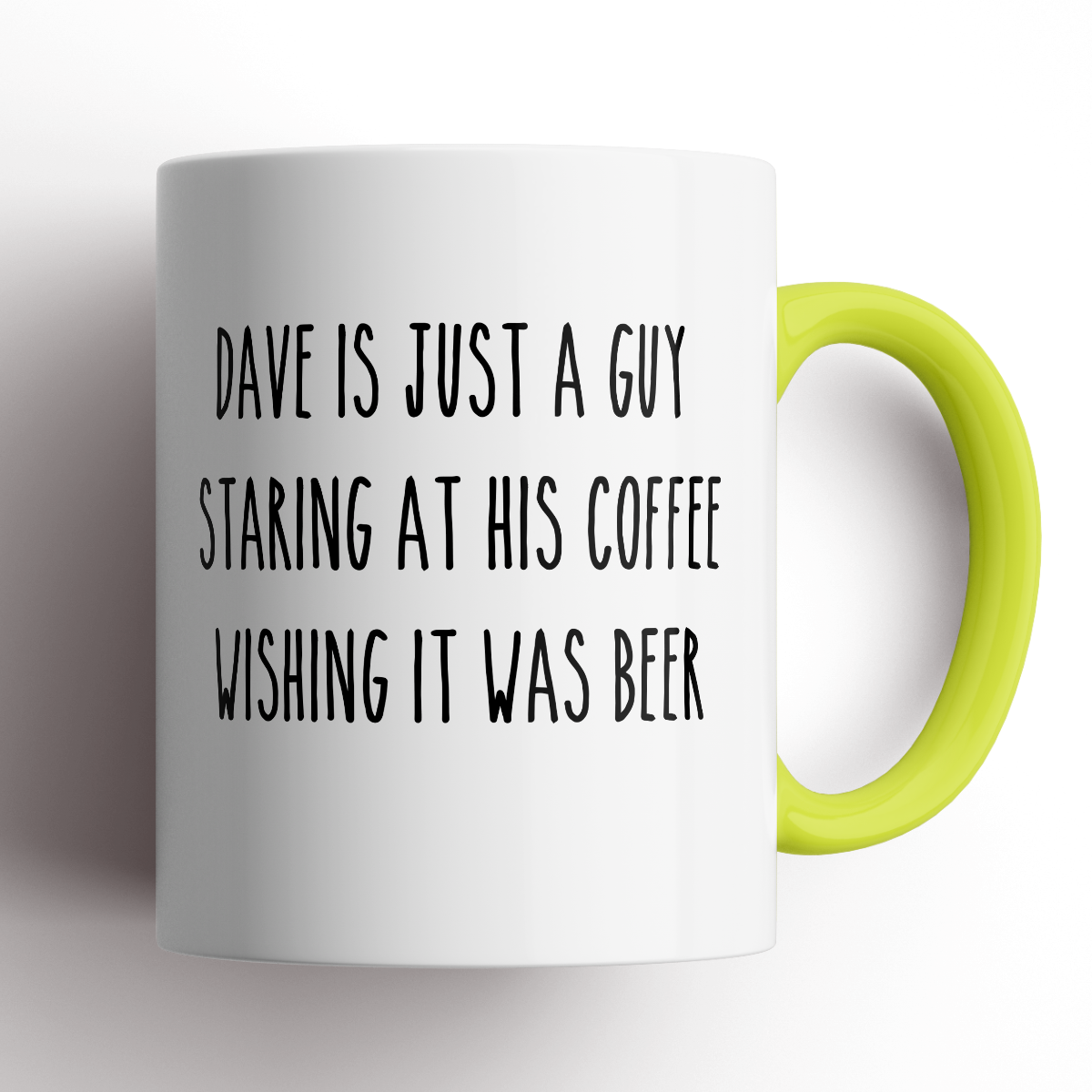 Dave Is Just A Guy Wishing His Coffee Was Beer Mug - ANY NAME
