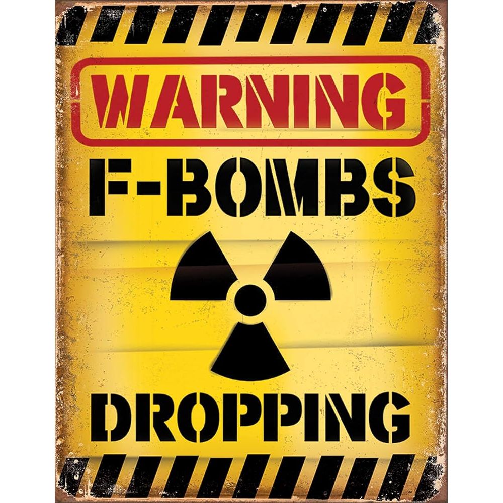 Warning: F-Bombs Dropping Metal Sign