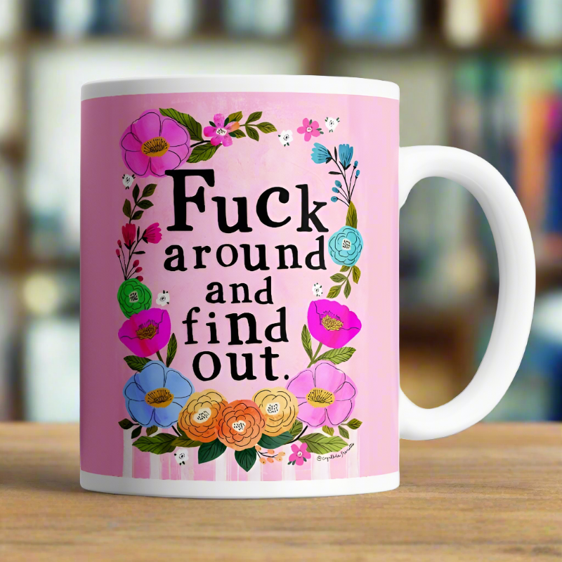 Fuck Around and Find Out Mug