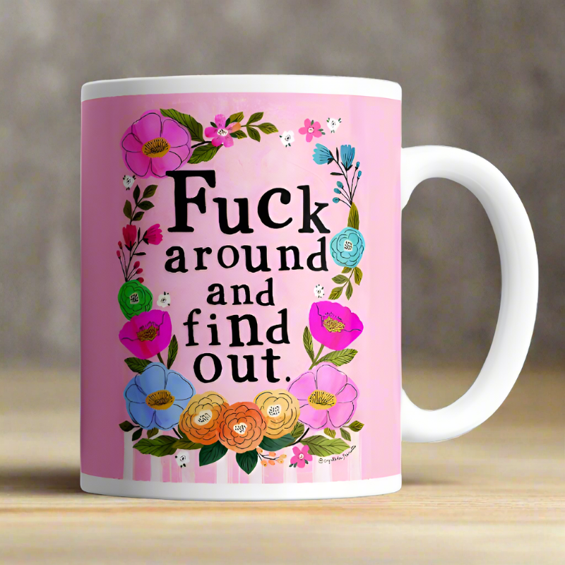 Fuck Around and Find Out Mug