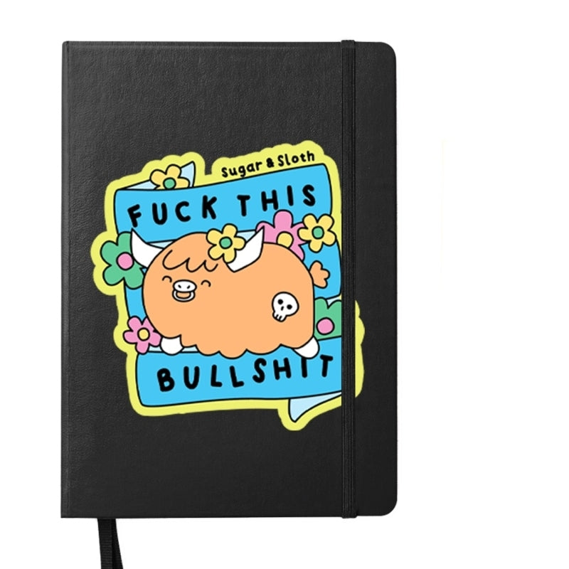 Fuck This Bullshit Notebook