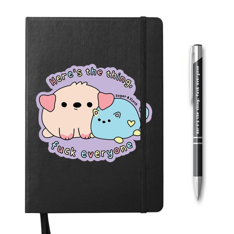 Here&#39;s The Thing, Fuck Everyone Notebook
