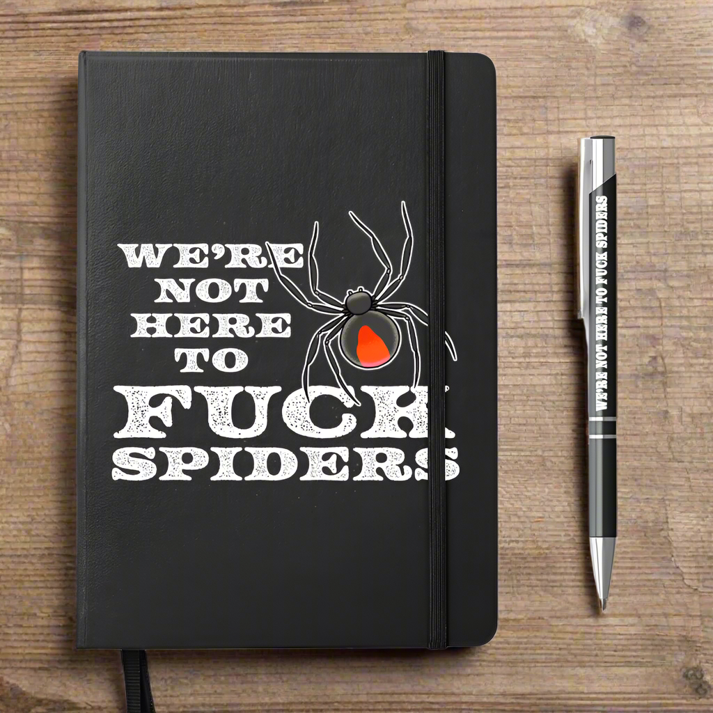 We&#39;re Not Here To Fuck Spiders Notebook