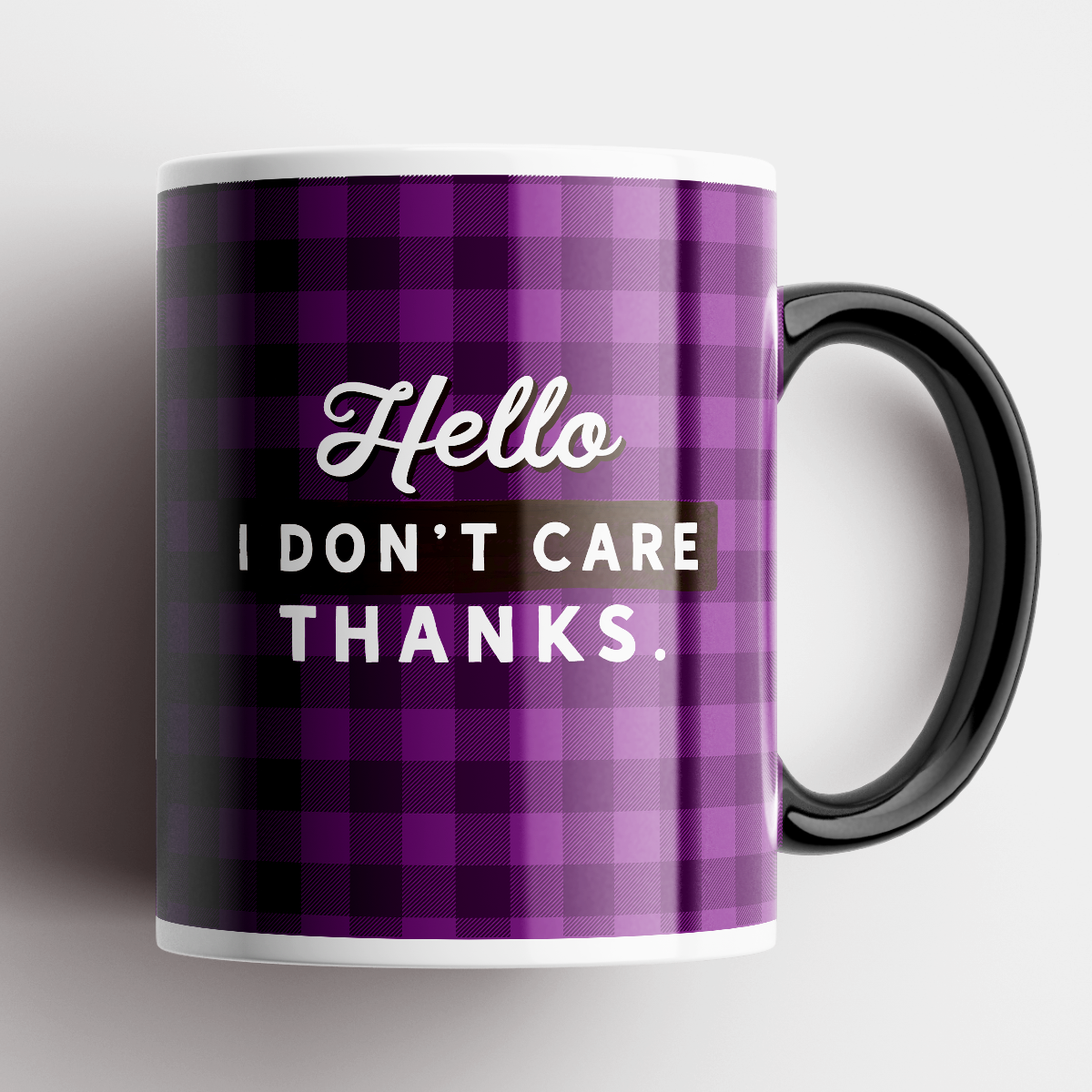 Coffee mug With Hello I Don't Care Thanks