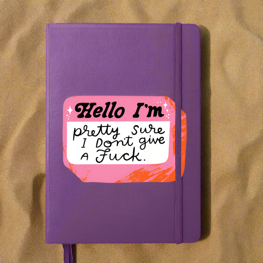 Hello, I&#39;m Pretty Sure I Don&#39;t Give a Fuck Notebook