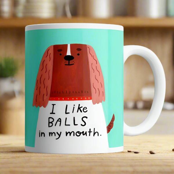 I Like Balls in My Mouth Mug