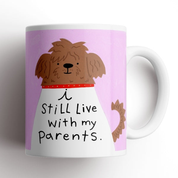 I Still Live With My Parents Mug