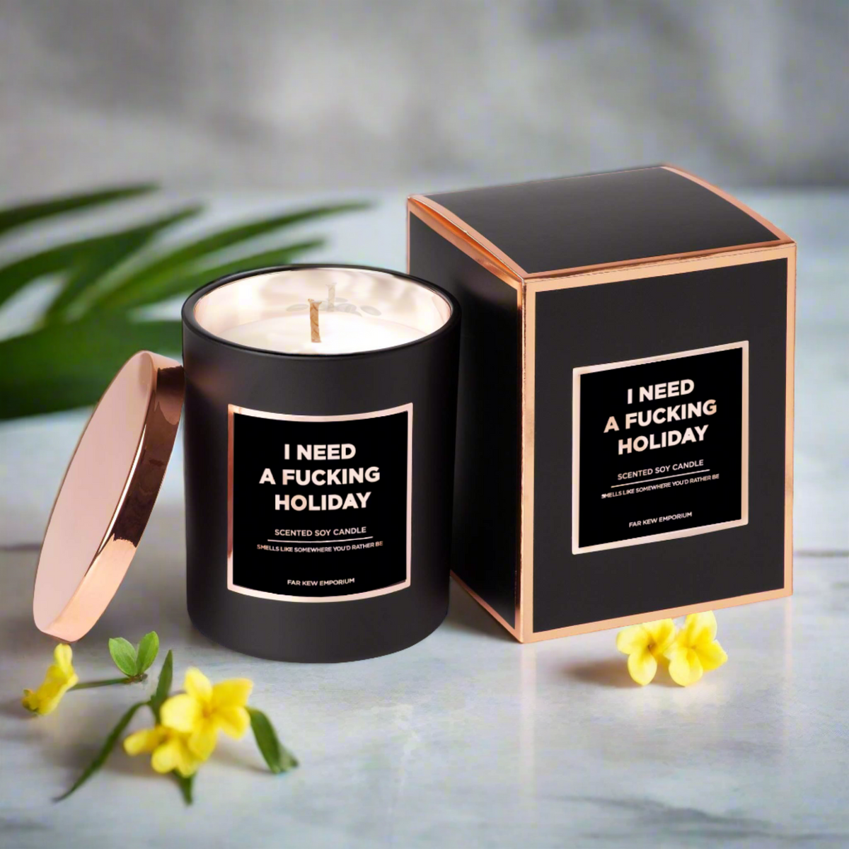 I Need a Fucking Holiday - Luxury Scented Candle