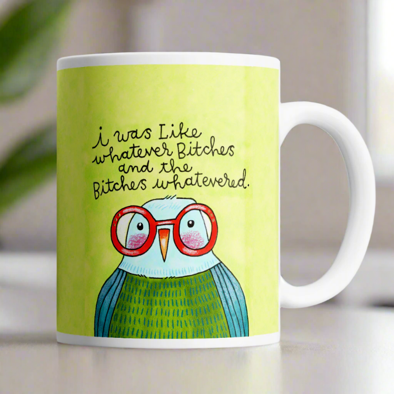 Whatever Bitches Derpy Bird Mug