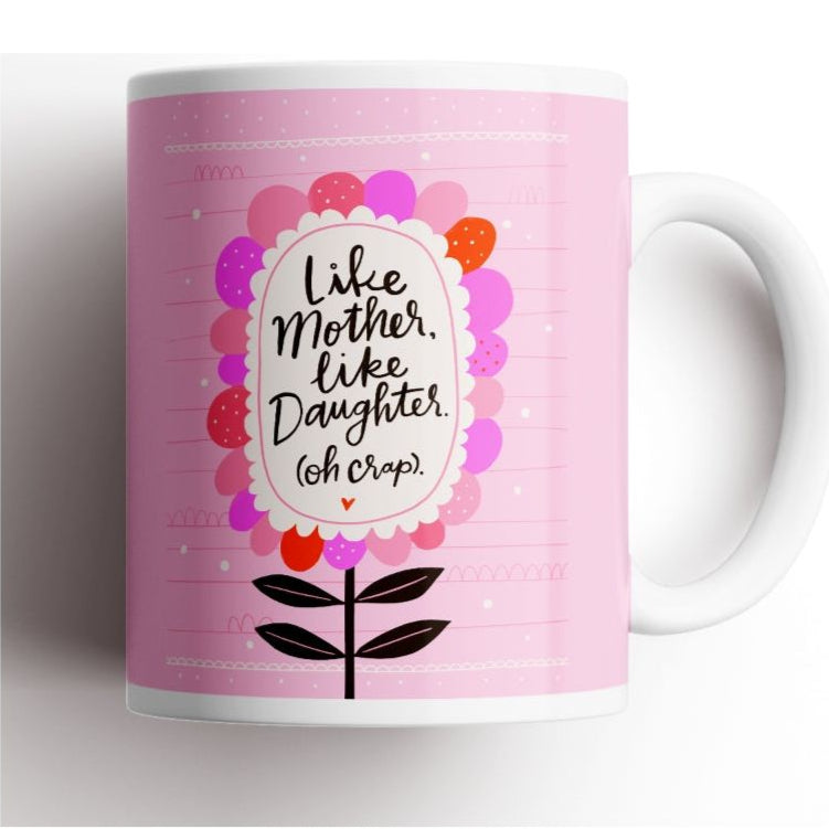 Like Mother, Like Daughter, Oh Crap Mug