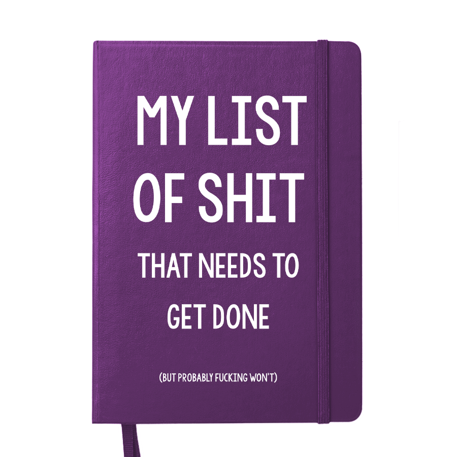 Slightly Fucked My List of Shit That Needs to Get Done Notebook