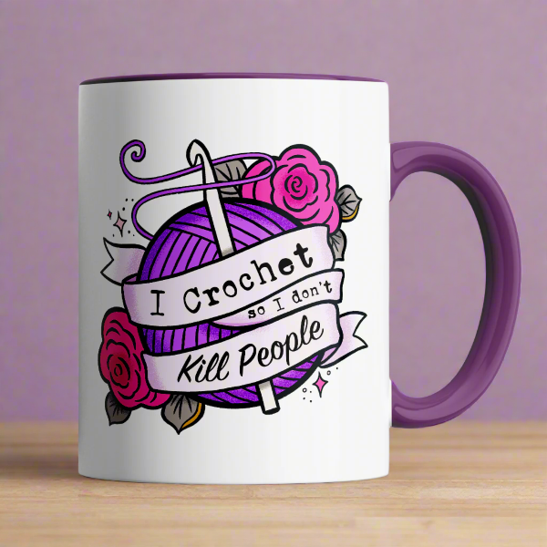 I Crochet, So I Don&#39;t Kill People Mug
