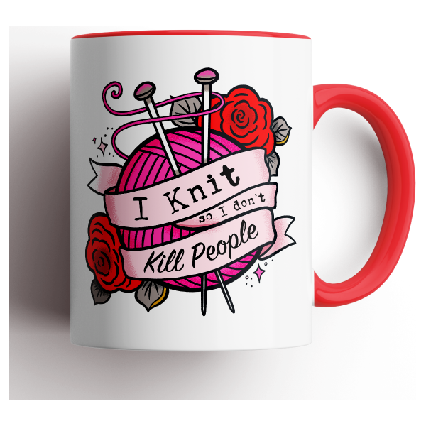 I Knit, So I Don&#39;t Kill People Mug