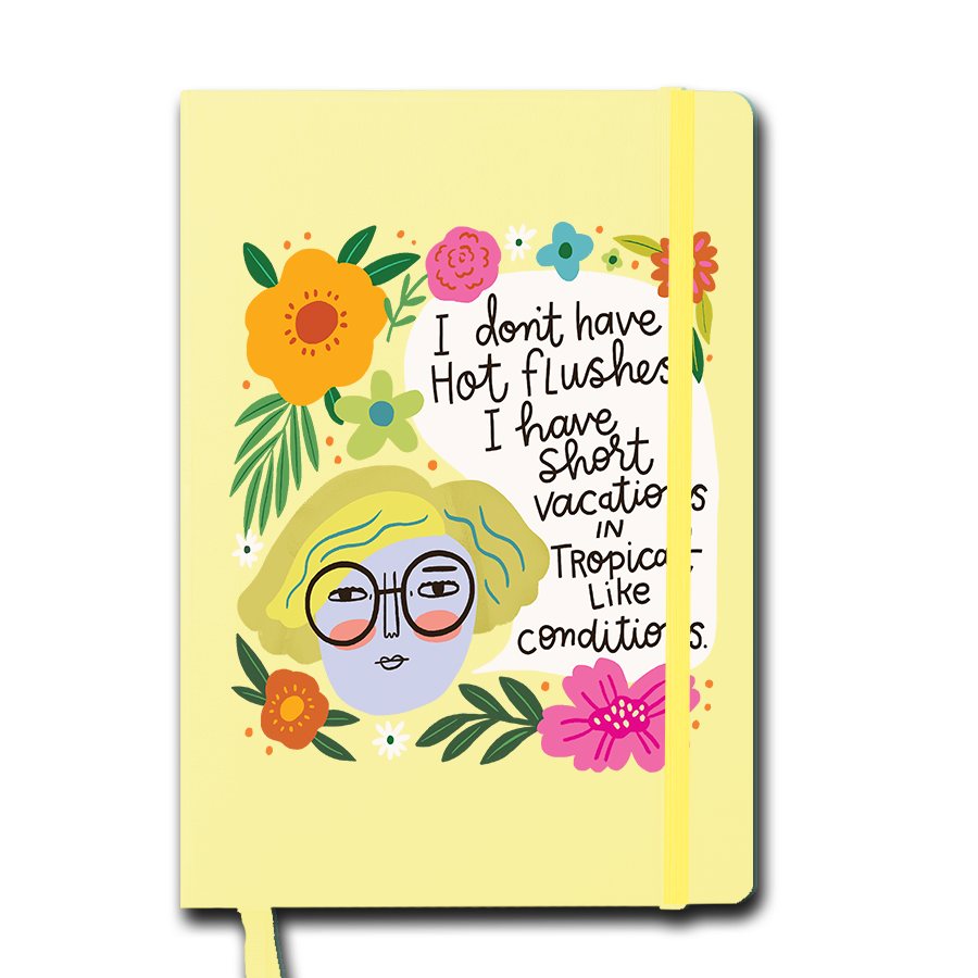 I Don&#39;t Have Hot Flushes Menopausal Notebook