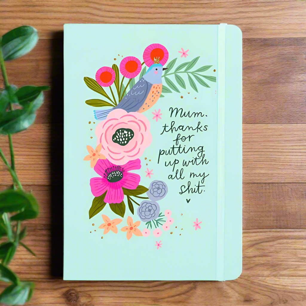 Mum, Thanks For Putting Up With My Shit Notebook