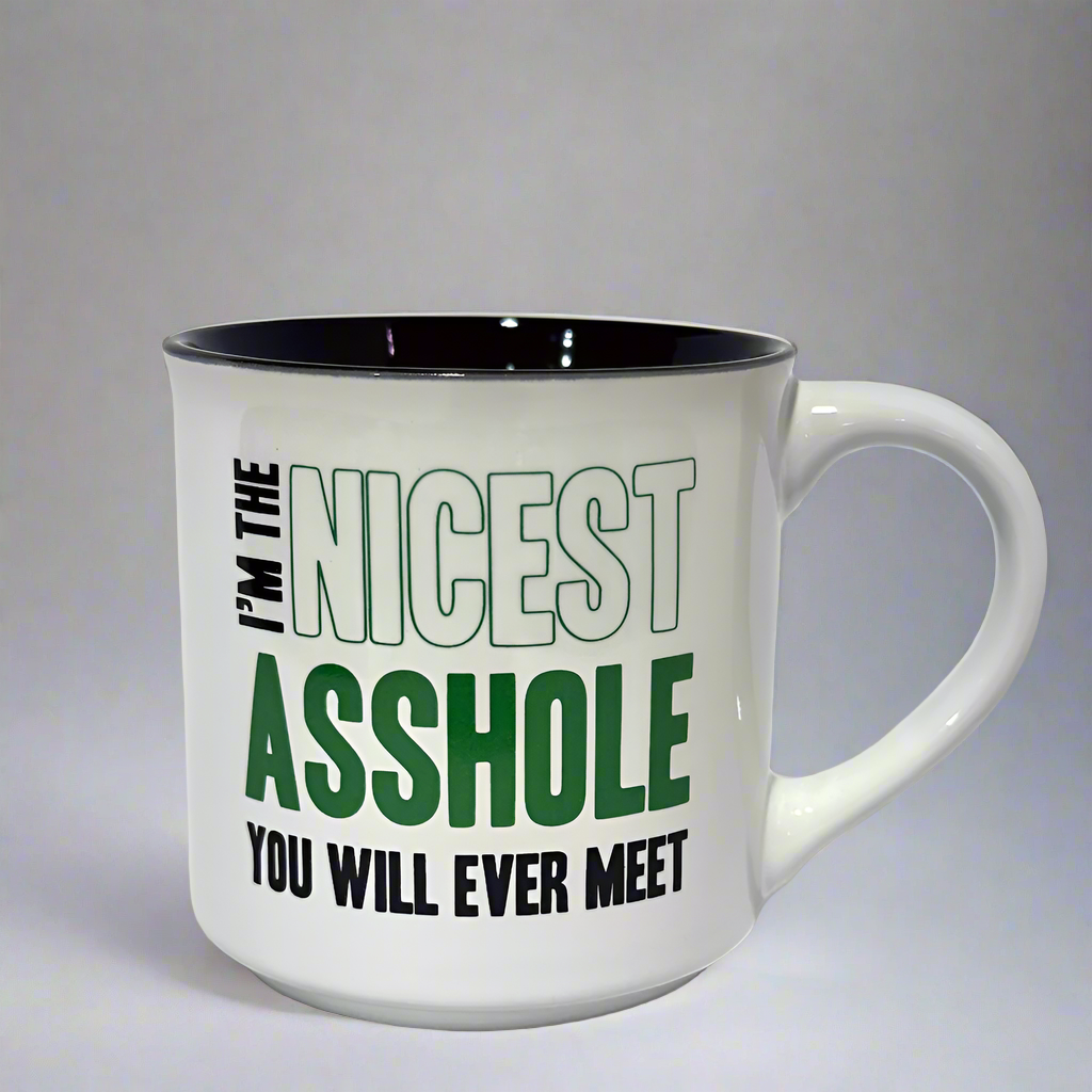 I&#39;m The Nicest Asshole You&#39;ll Ever Meet Coffee Mug