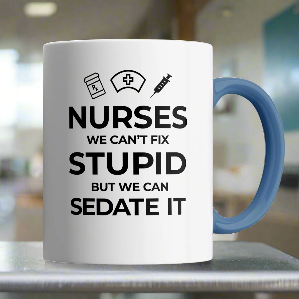 Mug with funny saying about Nurses