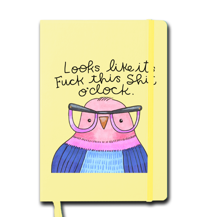 Looks Like it&#39;s Fuck This Shit O&#39;clock Derpy Bird Notebook