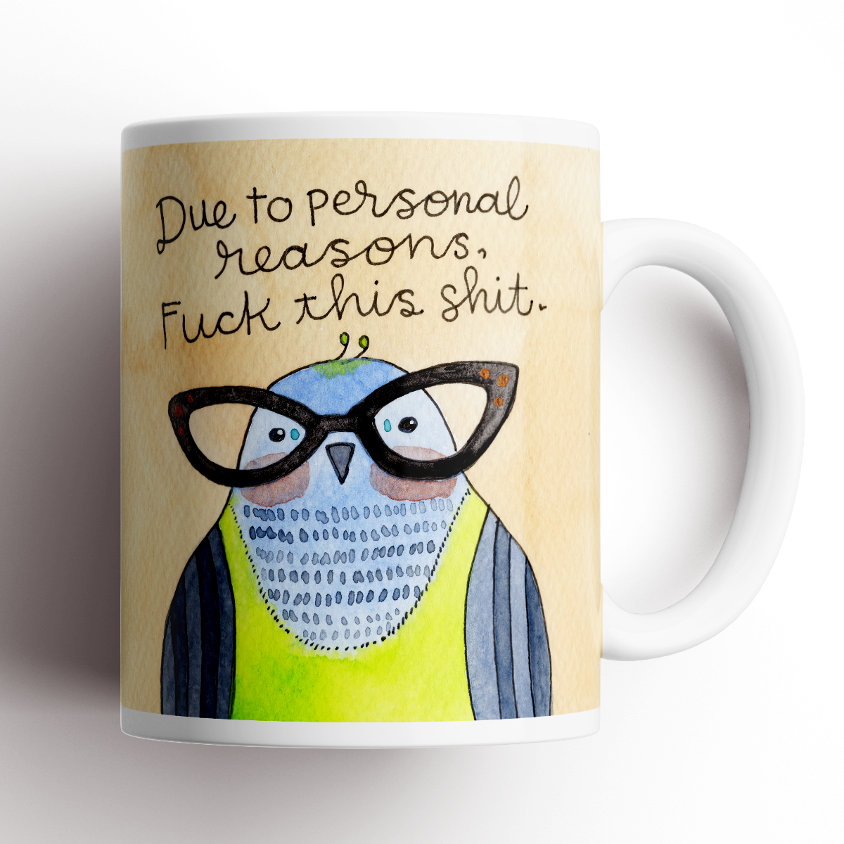 Funny Ceramic Mug With For Personal Reasons, Fuck This Shit line.