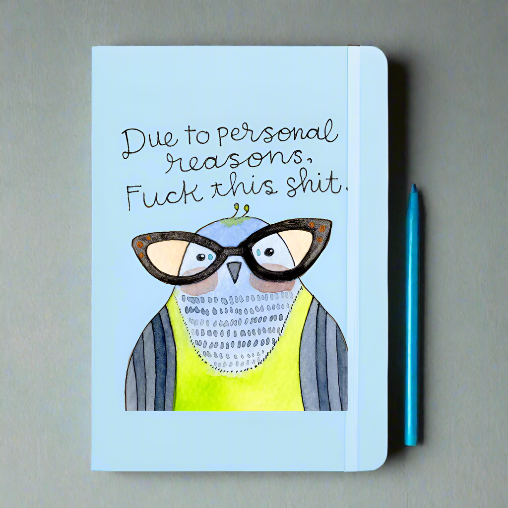 Due To Personal Reasons Fuck This Shit Derpy Bird Notebook