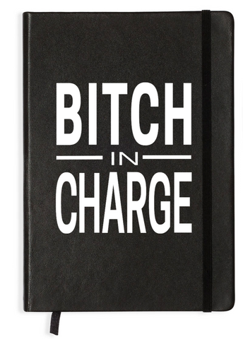 Image of Slightly Fucked Bitch In Charge Notebook