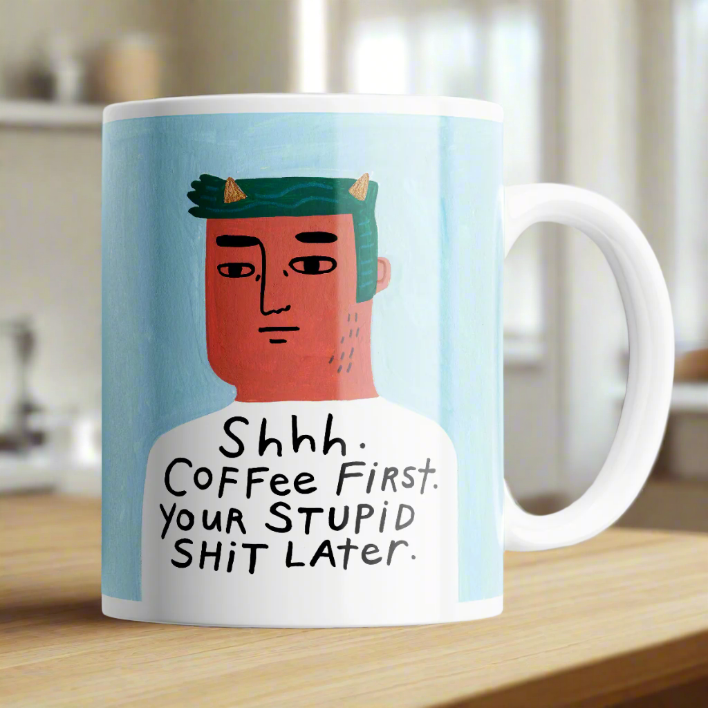 Shhh Coffee First Grumpy Bastard Mug