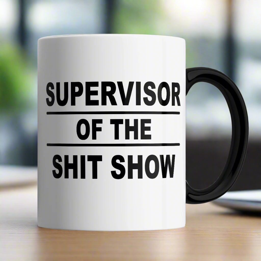 Supervisor of the Shit Show Mug