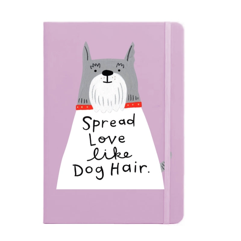 Spread Love Like Dog Hair Notebook