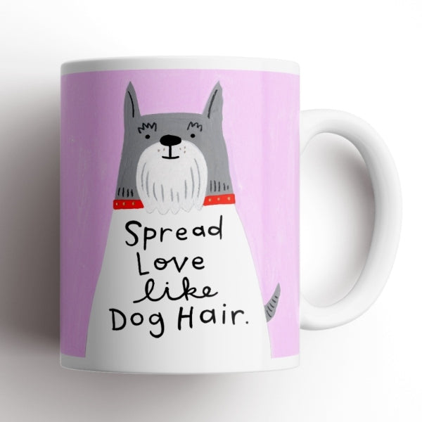 Spread Love Like Dog Hair Mug