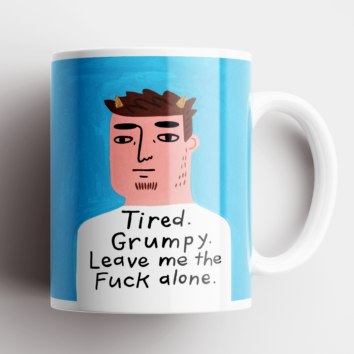 Tired Grumpy Leave me the Fuck Alone Grumpy Bastard Mug